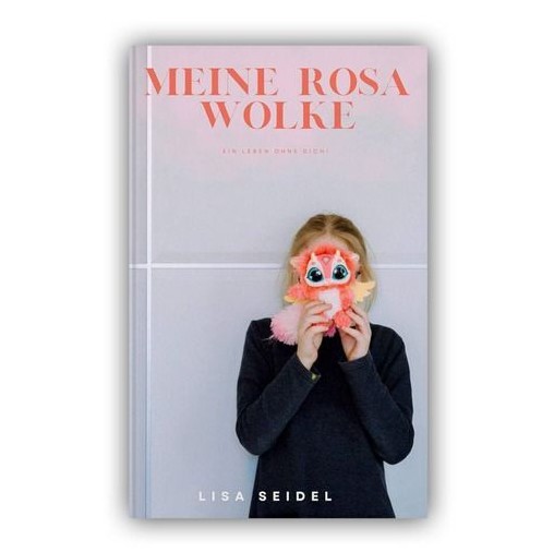 Lisa Seidel - Meine rosa Wolke Ein Leben ohne Dich!